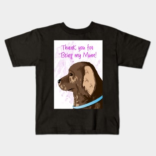 Brown dog - thank you for being my mum! Kids T-Shirt